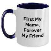 Funny Mama Gifts from Friends and Family, Two Tone Coffee Mugs for Mama, First My Mama Forever My Friend Christmas Unique Ideas - Main